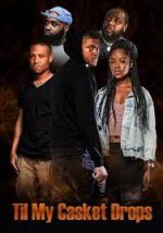 Watch Til My Casket Drops M4ufreemovies