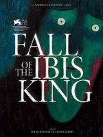 Watch Fall of the Ibis King (Short 2021) M4ufreemovies