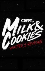 Watch Milk and Cookies: Walter\'s Revenge M4ufreemovies