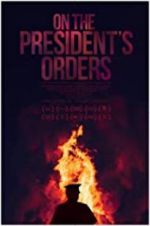 Watch On The President\'s Orders M4ufreemovies