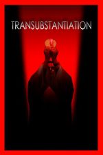 Watch Transubstantiation M4ufreemovies