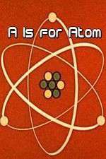 Watch A Is for Atom M4ufreemovies
