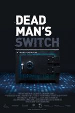 Watch Dead Man\'s Switch: A Crypto Mystery M4ufreemovies
