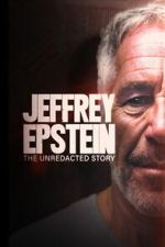 Jeffrey Epstein: The Unredacted Story