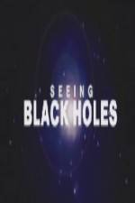 Watch Science Channel Seeing Black Holes M4ufreemovies