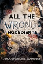 Watch All the Wrong Ingredients M4ufreemovies