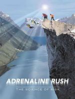 Watch Adrenaline Rush: The Science of Risk M4ufreemovies
