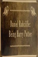 Watch Daniel Radcliffe: Being Harry Potter M4ufreemovies