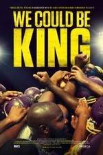 Watch We Could Be King M4ufreemovies