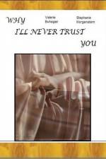 Watch Why I'll Never Trust You M4ufreemovies