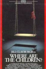 Watch Where Are the Children? M4ufreemovies