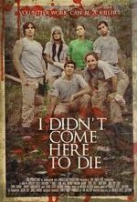 Watch I Didn\'t Come Here to Die M4ufreemovies