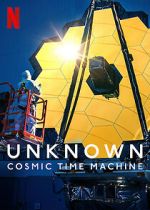 Watch Unknown: Cosmic Time Machine M4ufreemovies