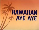 Watch Hawaiian Aye Aye M4ufreemovies