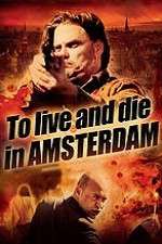 Watch To Live and Die in Amsterdam M4ufreemovies