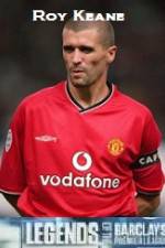 Watch Legends Of The Premier League Roy Keane M4ufreemovies