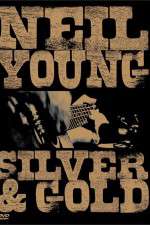 Watch Neil Young: Silver and Gold M4ufreemovies