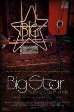 Watch Big Star Nothing Can Hurt Me M4ufreemovies