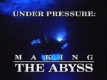 Watch Under Pressure: Making \'The Abyss\' M4ufreemovies