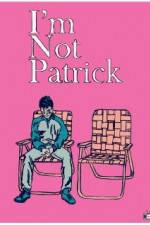 Watch I'm Not Patrick M4ufreemovies