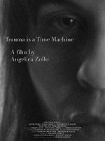 Watch Trauma Is a Time Machine M4ufreemovies
