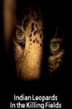 Watch Indian Leopards: The Killing Fields M4ufreemovies