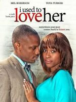 Watch I Used to Love Her M4ufreemovies