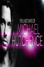 Watch The Last Days Of Michael Hutchence M4ufreemovies