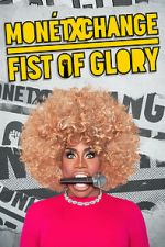 Watch Monét X Change: Fist of Glory (TV Special 2023) M4ufreemovies