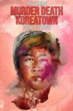 Watch Murder Death Koreatown M4ufreemovies
