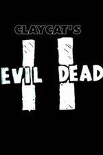 Watch Claycat's Evil Dead II M4ufreemovies