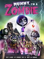 Watch Mummy, I\'m A Zombie M4ufreemovies