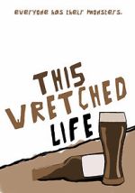 Watch This Wretched Life M4ufreemovies