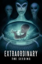 Watch Extraordinary: The Seeding M4ufreemovies