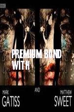 Watch Premium Bond with Mark Gatiss and Matthew Sweet M4ufreemovies