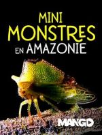 Watch Mini Monsters of Amazonia M4ufreemovies