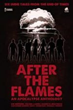 Watch After the Flames - An Apocalypse Anthology M4ufreemovies