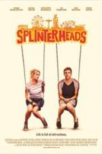 Watch Splinterheads M4ufreemovies
