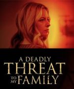 Watch A Deadly Threat to My Family M4ufreemovies