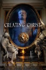 Watch Creating Christ M4ufreemovies