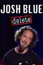 Josh Blue: Delete