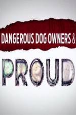 Watch Dangerous Dog Owners and Proud M4ufreemovies