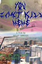 Watch You Can\'t Kill Meme M4ufreemovies