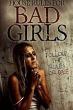 Watch House Rules for Bad Girls M4ufreemovies
