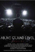 Watch Above Ground Level: Dubfire M4ufreemovies