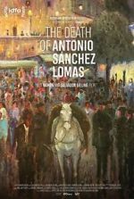 Watch The Death of Antonio Sanchez Lomas M4ufreemovies