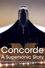 Watch Concorde: A Supersonic Story M4ufreemovies