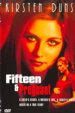 Watch Fifteen and Pregnant M4ufreemovies