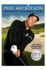 Watch Phil Mickelson: Secrets of the Short Game M4ufreemovies