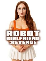Watch Robot Girlfriend: Revenge M4ufreemovies